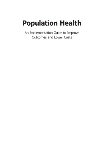 Population Health An Implementation Guide To Improve Outcomes And Lower Costs Mayzell