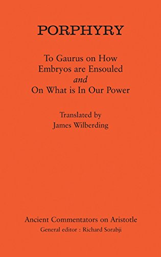 Porphyry To Gaurus On How Embryos Are Ensouled And On What Is In Our Power James Wilberding