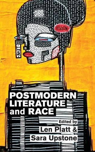 Postmodern Literature And Race Platt Len Upstone Sara