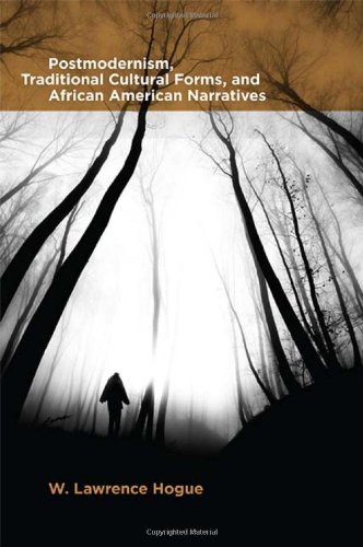 Postmodernism Traditional Cultural Forms And African American Narratives Hogue