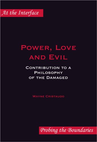Power Love And Evil Contribution To A Philosophy Of The Damaged Cristaudo