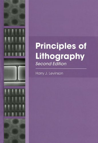 Principles Of Lithography Second Edition 2nd Ed Harry J Levinson