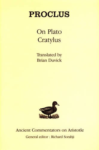 Proclus On Plato Cratylus Duvick Brian Marshall Plato Proclus Proclus Diadochus Tarrant