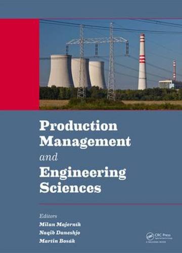 Production Management And Engineering Sciences Proceedings Of The International Conference On Engineering Science And Production Management Espm Slovak Republic 16th17th April 2015 Bosk