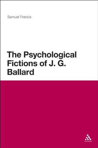 The Psychological Fictions Of Jg Ballard Continuum Literary Studies 1st Edition Samuel Francis
