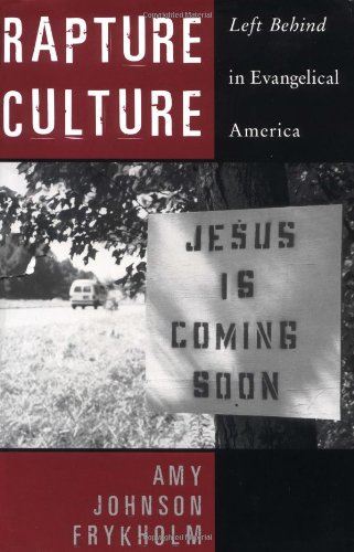 Rapture Culture Left Behind In Evangelical America 1st Edition Lahaye