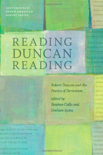 Reading Duncan Reading Robert Duncan And The Poetics Of Derivation 1st Edition Duncan