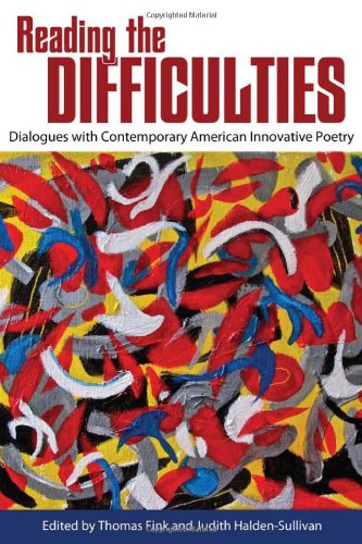 Reading The Difficulties Dialogues With Contemporary American Innovative Poetry 1st Edition Thomas Fink