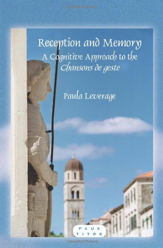 Reception And Memory A Cognitive Approach To The Chansons De Geste Leverage