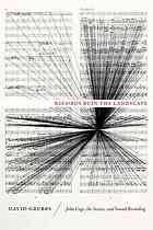Records Ruin The Landscape John Cage The Sixties And Sound Recording Cage