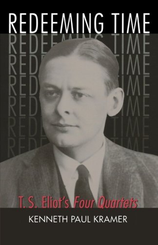 Redeeming Time Ts Eliots Four Quartets Eliot Thomas S Kramer