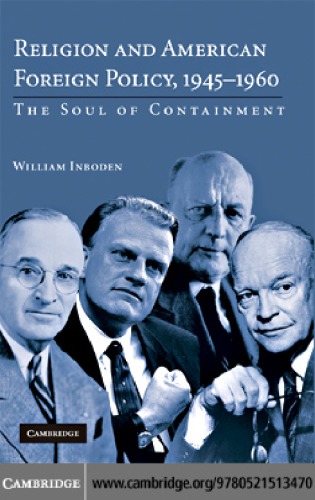 Religion And American Foreign Policy 19451960 The Soul Of Containment William Imboden
