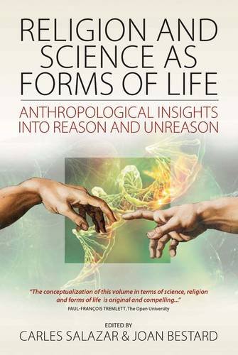 Religion And Science As Forms Of Life Anthropological Insights Into Reason And Unreason Bestardcamps