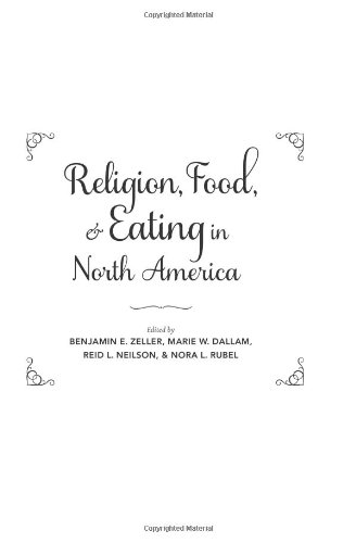 Religion Food And Eating In North America Benjamin E Zeller