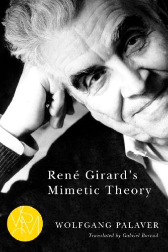 Rene Girards Mimetic Theory Palaver Wolfgang