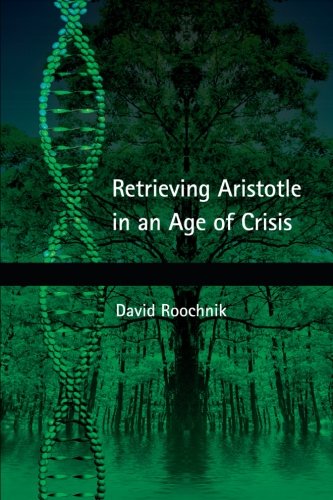 Retrieving Aristotle In An Age Of Crisis Aristotle Roochnik