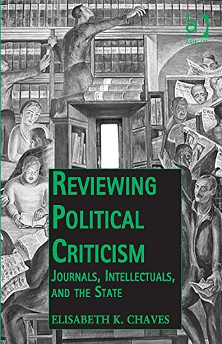 Reviewing Political Criticism Journals Intellectuals And The State New Edition Chaves