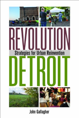 Revolution Detroit Strategies For Urban Reinvention Gallagher