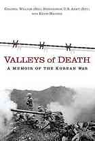 Valleys Of Death A Memoir Of The Korean War 1st Ed Maurer Kevin Richardson