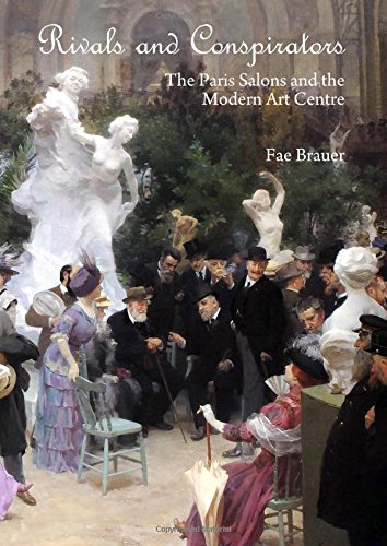 Rivals And Conspirators The Paris Salons And The Modern Art Centre Brauer