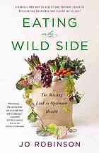 Eating On The Wild Side The Missing Link To Optimum Health First Edition Robinson