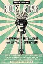 Rock Star The Making Of Musical Icons From Elvis To Springsteen Shumway