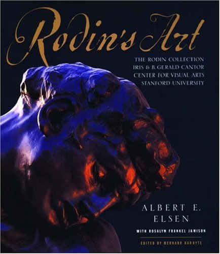 Rodins Art The Rodin Collection Of The Iris B Gerald Cantor Center For Visual Arts At Stanford University Cantor