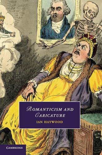 Romanticism And Caricature Ian Haywood