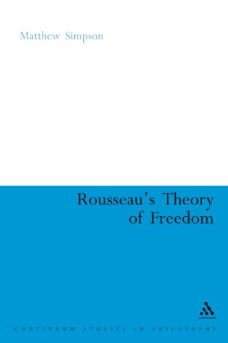 Rousseaus Theory Of Freedom 1st Matthew Simpson
