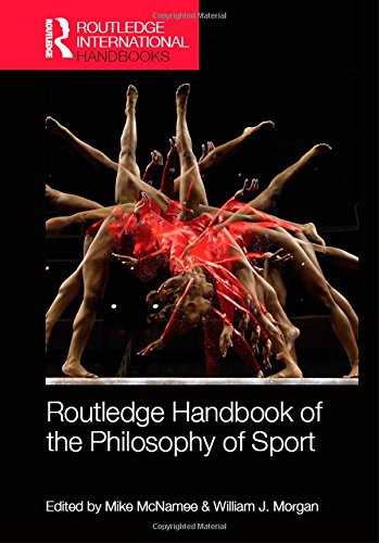 Routledge Handbook Of The Philosophy Of Sport Mike J Mcnamee
