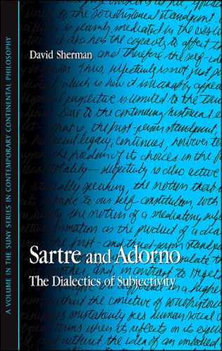 Sartre And Adorno The Dialectics Of Subjectivity David Sherman