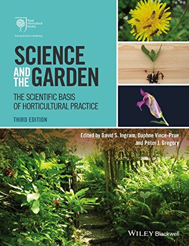 Science And The Garden The Scientific Basis Of Horticultural Practice Third Edition David S Ingram