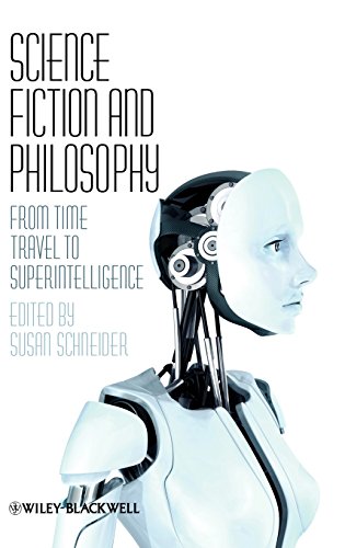 Science Fiction And Philosophy From Time Travel To Superintelligence 1st Edition Schneider