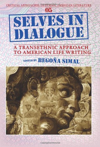 Selves In Dialogue A Transethnic Approach To American Life Writing Bego A Simal Begona Simal