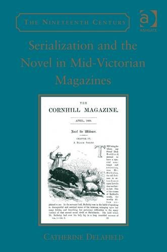 Serialization And The Novel In Midvictorian Magazines New Edition Delafield