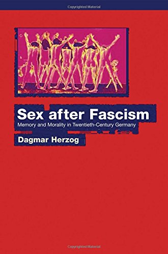 Sex After Fascism Memory And Morality In Twentiethcentury Germany Herzog