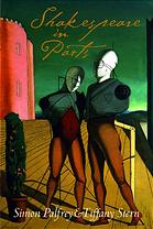 Shakespeare In Parts Shakespeare William Palfrey Simon Stern