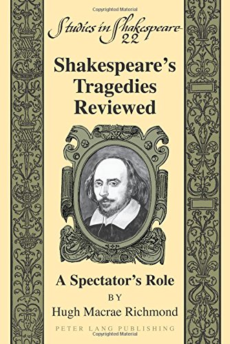 Shakespeares Tragedies Reviewed A Spectators Role Richmond