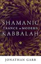 Shamanic Trance In Modern Kabbalah Garb Jonathan