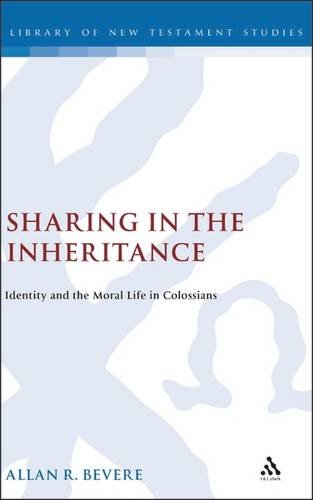 Sharing In The Inheritance Identity And The Moral Life In Colossians 1st Edition Paulus The Apostle Saint Paul