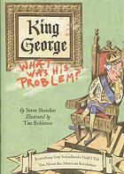 King George What Was His Problem Everything Your Schoolbooks Didnt Tell You About The American Revolution 1st Roaring Brook Press Ed Sheinkin