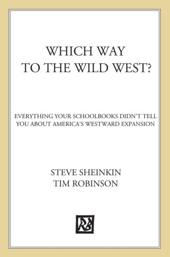 Which Way To The Wild West Steve Sheinkin