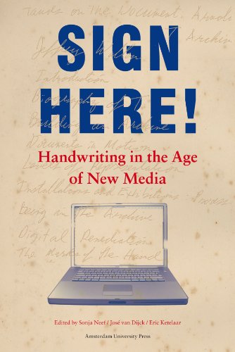 Sign Here Handwriting In The Age Of New Media Neef Sonja Dijck