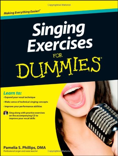 Singing Exercises For Dummies With Cd 1st Edition Phillips Pamelia Sue