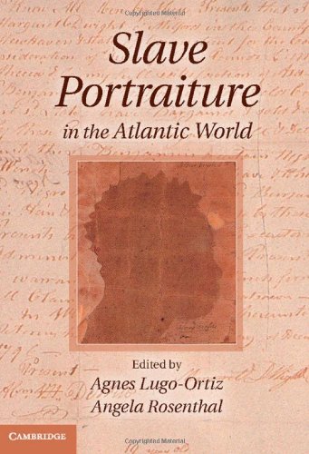 Slave Portraiture In The Atlantic World 1st Edition Rosenthal