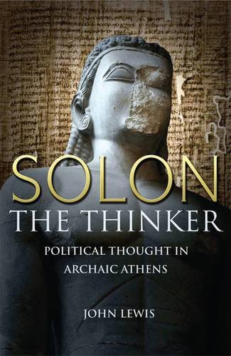 Solon The Thinker Political Thought In Archaic Athens Solon Solon Lewis