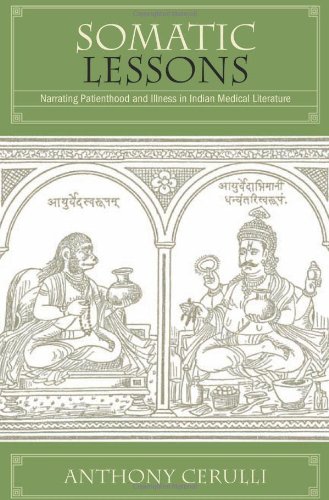 Somatic Lessons Narrating Patienthood And Illness In Indian Medical Literature Cerulli