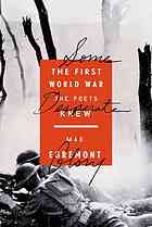 Some Desperate Glory The First World War The Poets Knew First American Edition Egremont