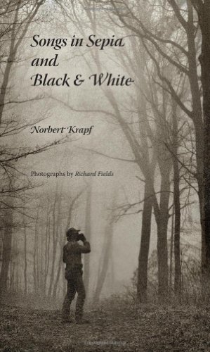 Songs In Sepia And Black White Fields Richard Krapf Norbert
