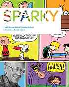 Sparky The Life And Art Of Charles Schulz Schulz Charles Monroe Schulz